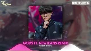 Gods Ft NewJeans  THEREON REMIX  Nhạc Hot Tik Tok Việt Nam 2023  Nhạc Dành Cho Faker [upl. by Afaw]