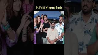 Do Patti Wrap up Party bollywood stardom movie [upl. by Malchus894]