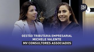 GESTÃO TRIBUTÁRIA EMPRESARIAL com MICHELE VALENTE  EP 06 [upl. by Clare]