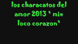 los characatos del amor 2013 quot mix esperamepayasitoquot [upl. by Thgiled]