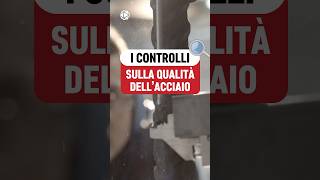 I controlli sulla qualità dellacciaio  VIDEO COMPLETO👆👆 [upl. by Oirromed]