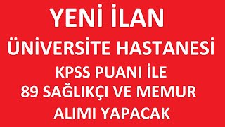 SAĞLIK BİLİMLERİ ÜNİVERSİTESİ KPSS PUANIYLA 89 SAĞLIKÇI VE MEMUR ALIMI YAPACAK kpss2024 [upl. by Llenaej]