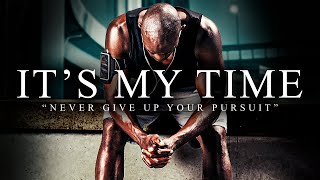 IT’S MY TIME  Best Motivational Video Speeches Compilation [upl. by Eened937]