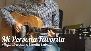 Mi Persona Favorita  Alejandro Sanz Camila Cabello Acoustic Guitar Cover [upl. by Uttica179]