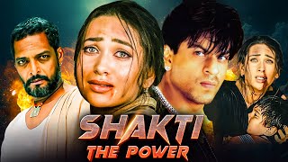 Shah Rukh Khan  Shakti  The Power 2002  Full Movie  Nana Patekar Karishma Kapoor [upl. by Mou]