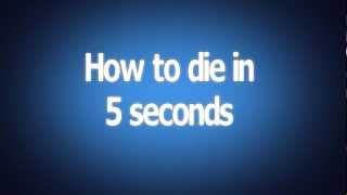 How to die in 5 seconds [upl. by Sergeant]