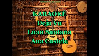 Karaokê Deja Vu  Luan Santana Ana Castela [upl. by Noraj220]