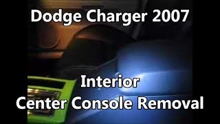 Dodge Charger 2007 Interior Center Console Removal [upl. by Nnalyrehs]