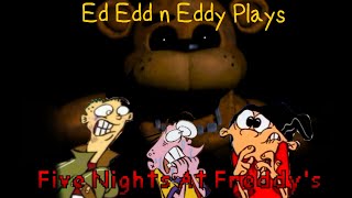 Ed Edd n Eddy plays Five Nights At Freddys [upl. by Yvette]