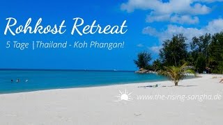 Rohkost Retreat  Februar 2017  Thailand  Koh Phangan  Programm Anreise Flug Visum [upl. by Udele]