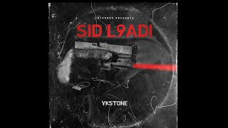 YK STONE  Sid L9aDi  Audio Music [upl. by Rimma]