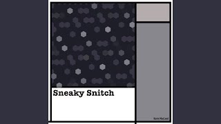 Sneaky Snitch [upl. by Holleran]