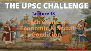 MODERN HISTORY LEC 18  18th CENTURY ECONOMIC AND SOCIAL CONDITION PART 3  UPSC [upl. by Nolly]