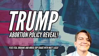 Trump Abortion Policy Abandons Pro Life FISA TikTok and more Congress Chaos with Matt Laslo [upl. by Siderf]