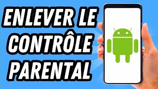 Comment enlever le contrôle parental sur Android GUIDE COMPLET [upl. by Anelet]