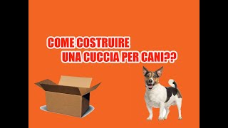 COSTRUIRE UNA CUCCIA PER CANI IN POCHI MINUTI SI PUO FARE [upl. by Lesoj]