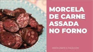 Morcela de Carne Assada no Forno [upl. by Narba]