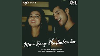 Main Rang Sharbaton Ka Cover By Dev Aditya amp Anupriya Chatterjee [upl. by Berlyn]