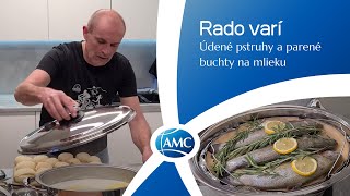 Rado varí Údené pstruhy a parené buchty na mlieku [upl. by Enyleuqcaj]