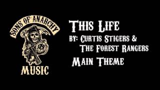 This Life  Curtis Stigers amp The Forest Rangers  Sons of Anarchy  Main Theme [upl. by Nytsirt400]