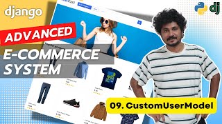 Django Ecommerce Advanced Project  09 Django Custom User Model [upl. by Esilahc]