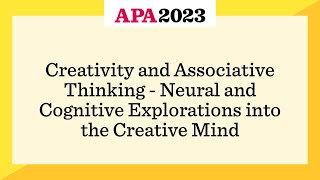 Creativity and Associative Thinking  Neural and Cognitive Explorations into the Creative Mind [upl. by Mitzie]