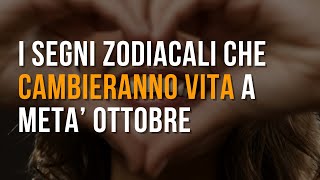 I segni zodiacali che cambieranno vita a metà Ottobre [upl. by Fadas]