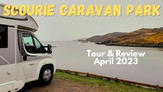 Scourie Caravan amp Camping  site tourreview  NC500  AMAZING BAYFRONT PITCH amp VIEWS  April 2023 [upl. by Harlie]