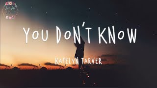 Katelyn Tarver  You Dont Know Lyric Video [upl. by Eelimaj]