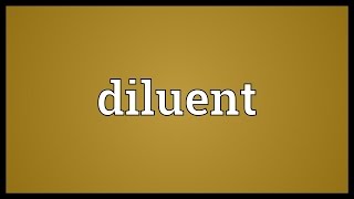 Diluent Meaning [upl. by Ringler]