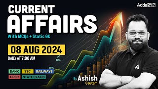 08 AUG CURRENT AFFAIRS 2024  ALL EXAMS IMP CURRENT AFFAIRS  ASHISH GAUTAM SIR [upl. by Izabel]