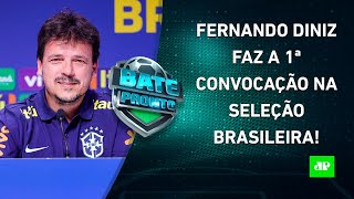 VEJA como foi a 1ª CONVOCAÇÃO de Fernando Diniz na Seleção Brasileira  BATE PRONTO [upl. by Lenny783]