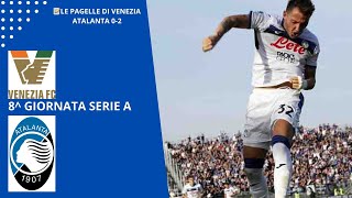 📝LE PAGELLE DI VENEZIA ATALANTA 02 PRESTAZIONE NON BRUTTA🖤💙 RETEGUI DOMINATORE🔥 [upl. by Dunning]