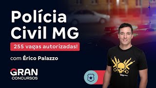 Concurso Polícia Civil MG  255 vagas autorizadas com Érico Palazzo [upl. by Gemperle]