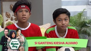 Kiesha Alvaro Remaja Ganteng Jago Main Bola  Rumah Mama Amy 47 [upl. by Alset626]