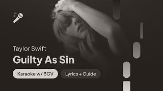 Taylor Swift  Guilty As Sin Karaoke with BGV Lyrics  Guide [upl. by Sheeree]