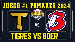 TIGRES VS BOER  POMARES 2024  JUEGO 1 [upl. by Enaitsirk112]