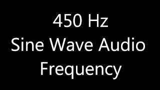 450 Hz Sine Wave Sound Frequency Tone [upl. by Mitran669]