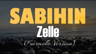 Sabihin  Zelle  HD Karaoke [upl. by Mccully]