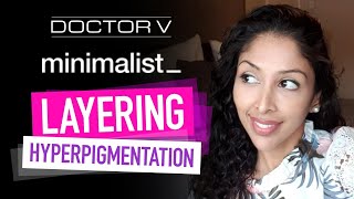 Doctor V  Be Minimalist Layering Hyperpigmentation for Skin of Colour  Brown Black skin [upl. by Roz]