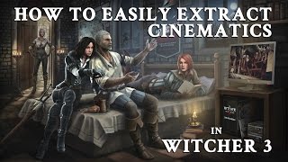 How to easily extract Witcher 3 Cinematics and Videos HD [upl. by Ahsinehs]