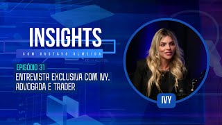 ENTREVISTA EXCLUSIVA COM IVY euivy  INSIGHTS COM GUGA ALMEIDA 30 [upl. by Aina]