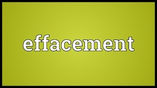 Effacement Meaning [upl. by Hortensa]