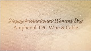 Happy International Womens Day from Amphenol TPC Wire amp Cable [upl. by Orlena215]