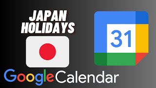 How to Add Japan Holidays to Google Calendar [upl. by Buell]