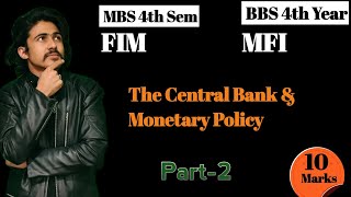 Central bank and monetary policy bbs 4th year MFI MBS 4th Sem fim  Part 2 [upl. by Rastus708]