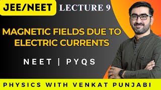 12  Physics  Magnetic Fields due to Electric Currents  Lecture 9 [upl. by Malarkey395]