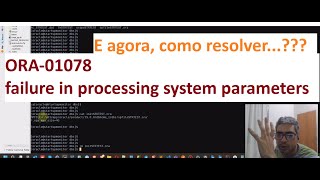 ORA01078 failure in processing system parameters  Aprenda a realizar a correção [upl. by Bishop]