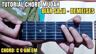 Tutorial Chord  Kunci Gitar Mudah BIAR SAJA  DEMEISES  biar saja cinta pergi sekali ini [upl. by Amled]