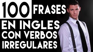 100 VERBOS en INGLES que Necesitaras TODOS los Días  Verbos Irregulares en INGLES [upl. by Cyndy360]